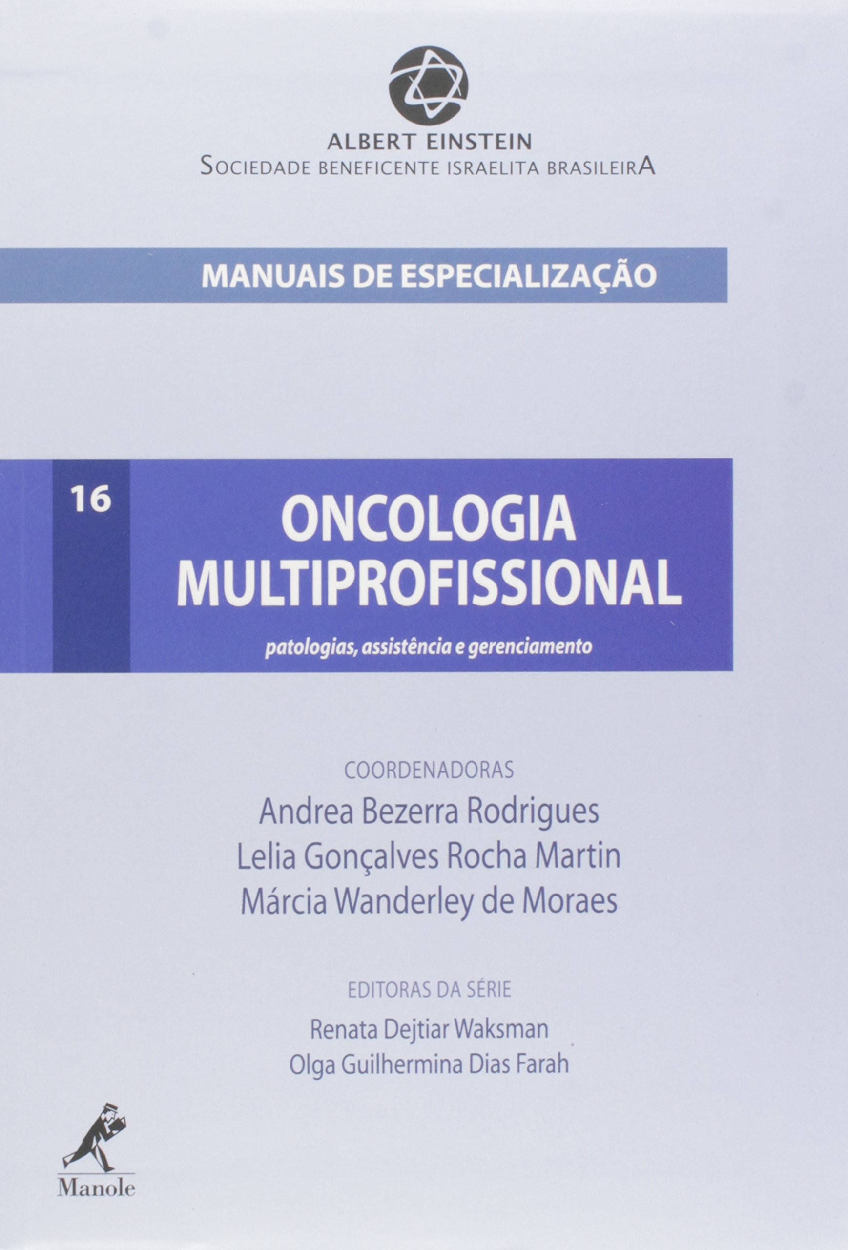 Oncologia Multiprofissional - Patologias, Assistência E Gerenciamento - Albert Einstein - Vol. 16