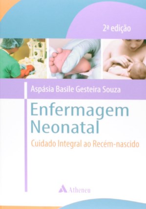 Enfermagem Neonatal - Cuidado Integral Ao Recém-nascido