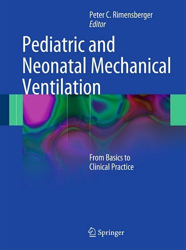 Pediatric And Neonatal Mechanical Ventilation: From Basics To Clinical Prac