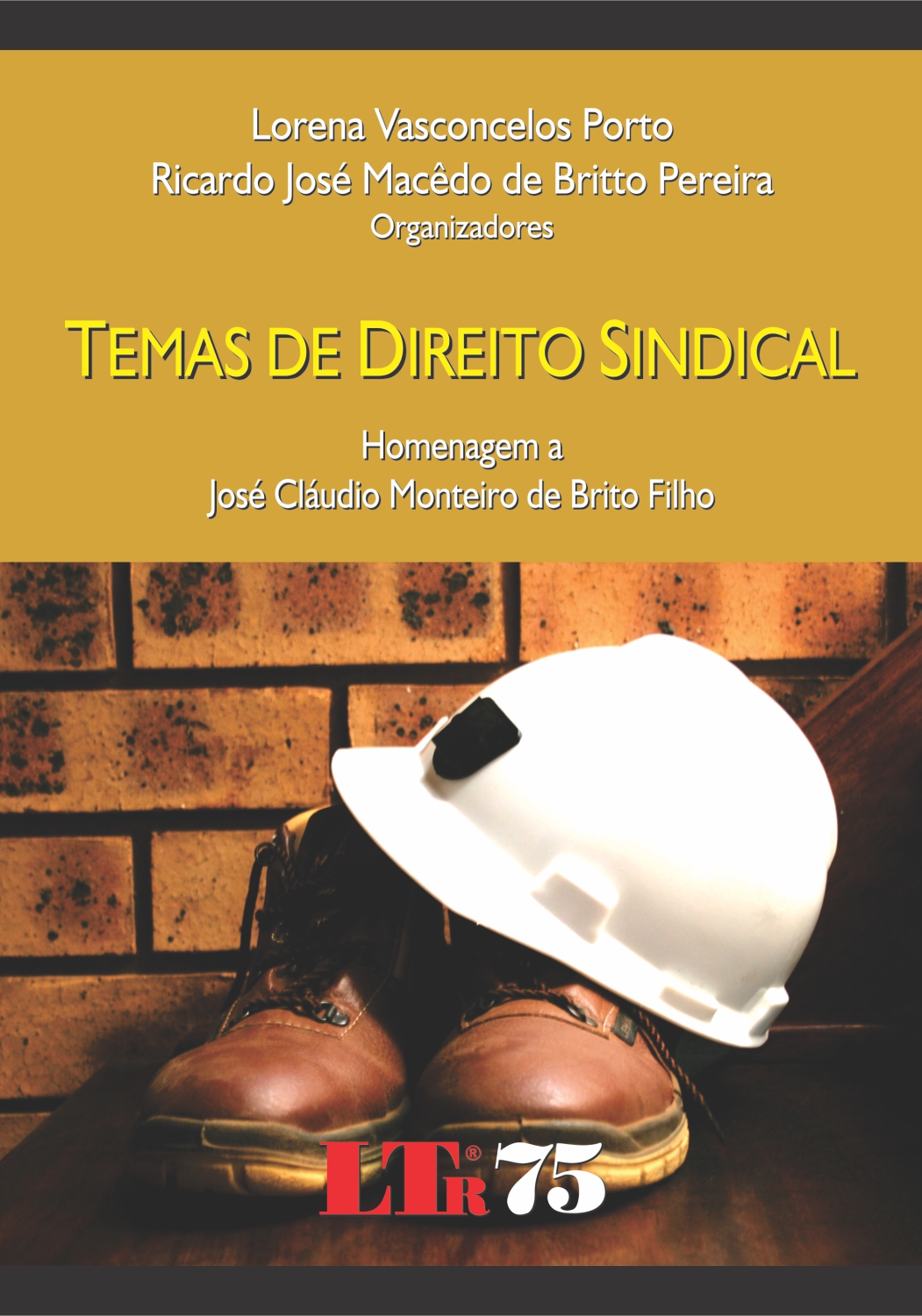 Temas De Direito Sindical - Homenagem A José Cláudio De Brito Filho