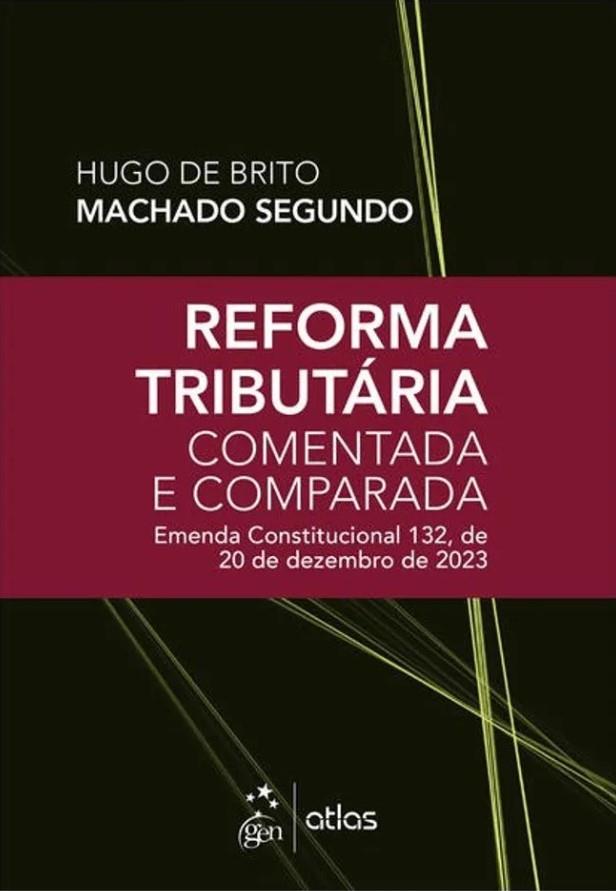 Reforma Tributária Comentada E Comparada: Emenda Constitucional 132