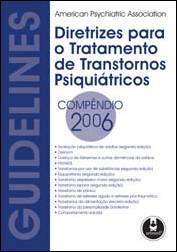 Diretrizes Para O Tratamento De Transtornos Psiquiatricos - Compendio 2006