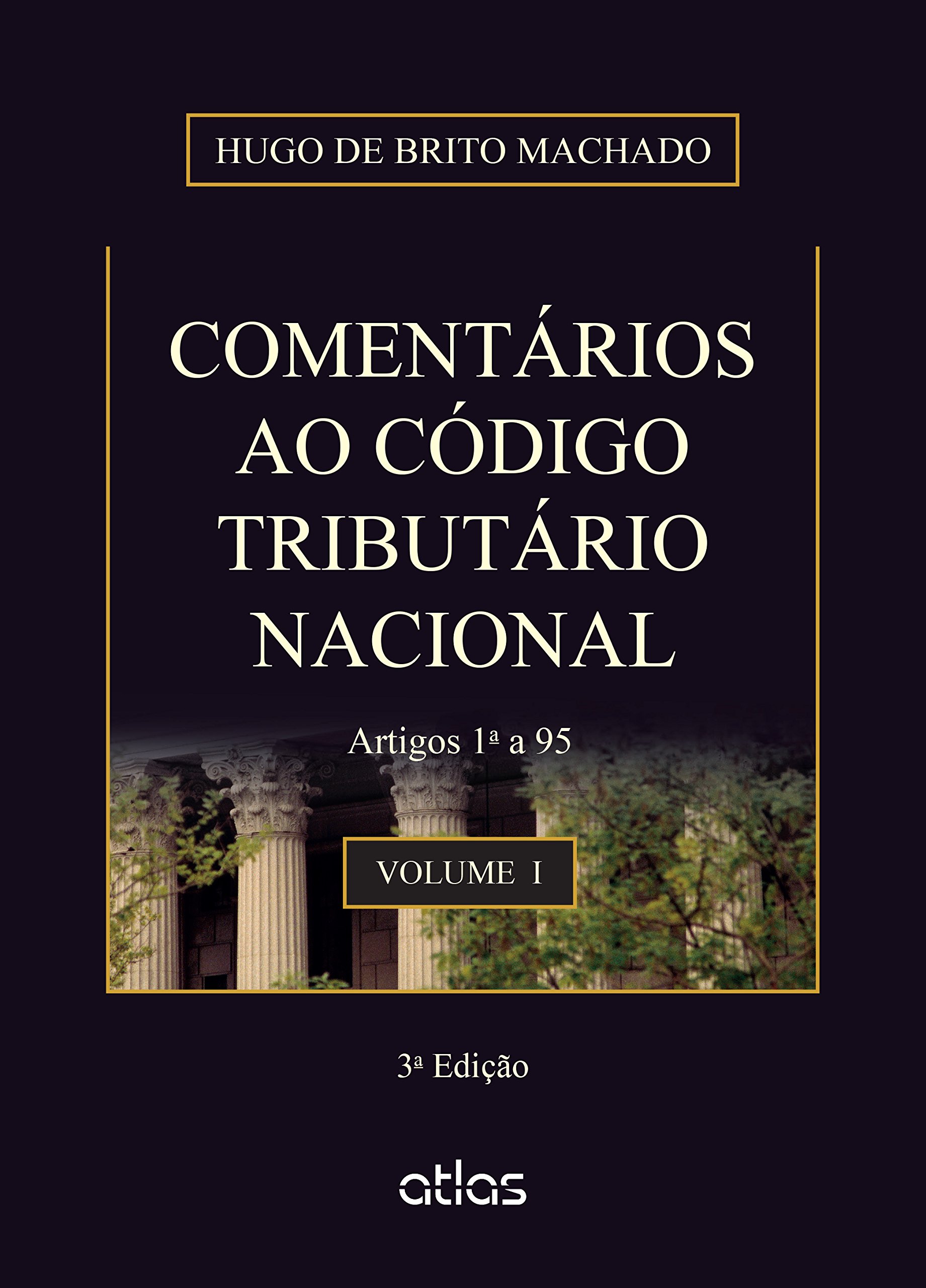Comentários Ao Código Tributário Nacional - Vol.1 - Artigos 1ª A 95