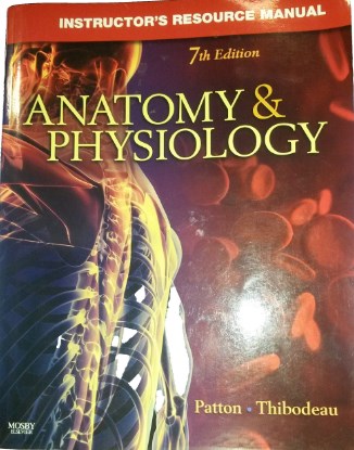 Anatomy And Physiology (instructors Resource Manual)