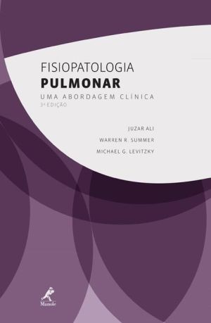 Fisiopatologia Pulmonar 3ªed. - Uma Abordagem Clínica