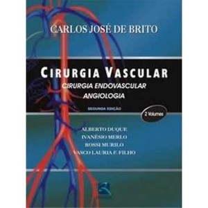 Cirurgia Vascular - Cirurgia Endovascular - Angiologia - 2 Volumes