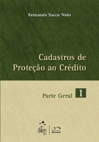 Cadastros De Proteção Ao Crédito - Parte Geral - Vol. 1