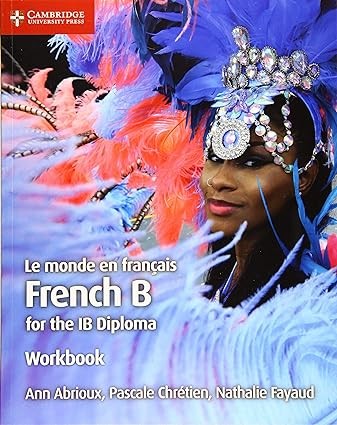 Le Monde En Français Workbook: French B For The Ib Diploma