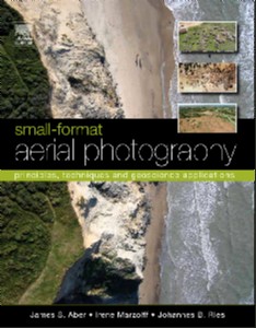 Small-format Aerial Photography - Principles, Techniques And Geoscience App