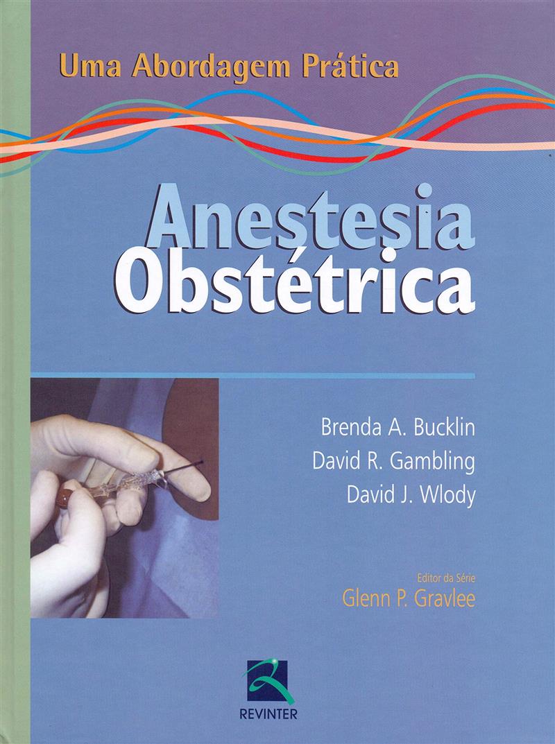 Anestesia Obstetrica  Uma Abordagem Pratica