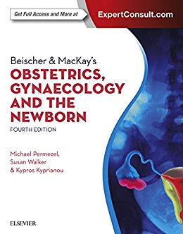 Beischer & Mackays Obstetrics Gynaecology And The Newborn