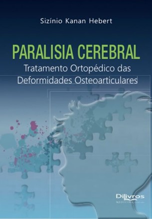 Paralisia Cerebral: Tratamento Ortopédico Das Deformidades Osteoarticulares