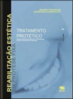 Tratamento Protético - Uma Abordagem Sistemática A Integraçao Estética Biológica E Funcional - Vol.