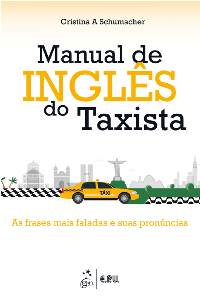 Manual De Inglês Do Taxista - As Frases Mais Faladas E Suas Pronúncias