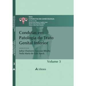 Condutas Em Patologia Do Trato Genital Inferior - Vol. 3