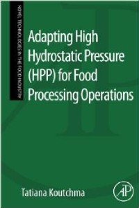 Adapting High Hydrostatic Pressure (hpp) For Food Processing Operations