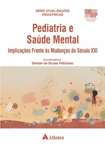 Pediatria E Saúde Mental: Implicações Frente Às Mudanças Do Século Xxi