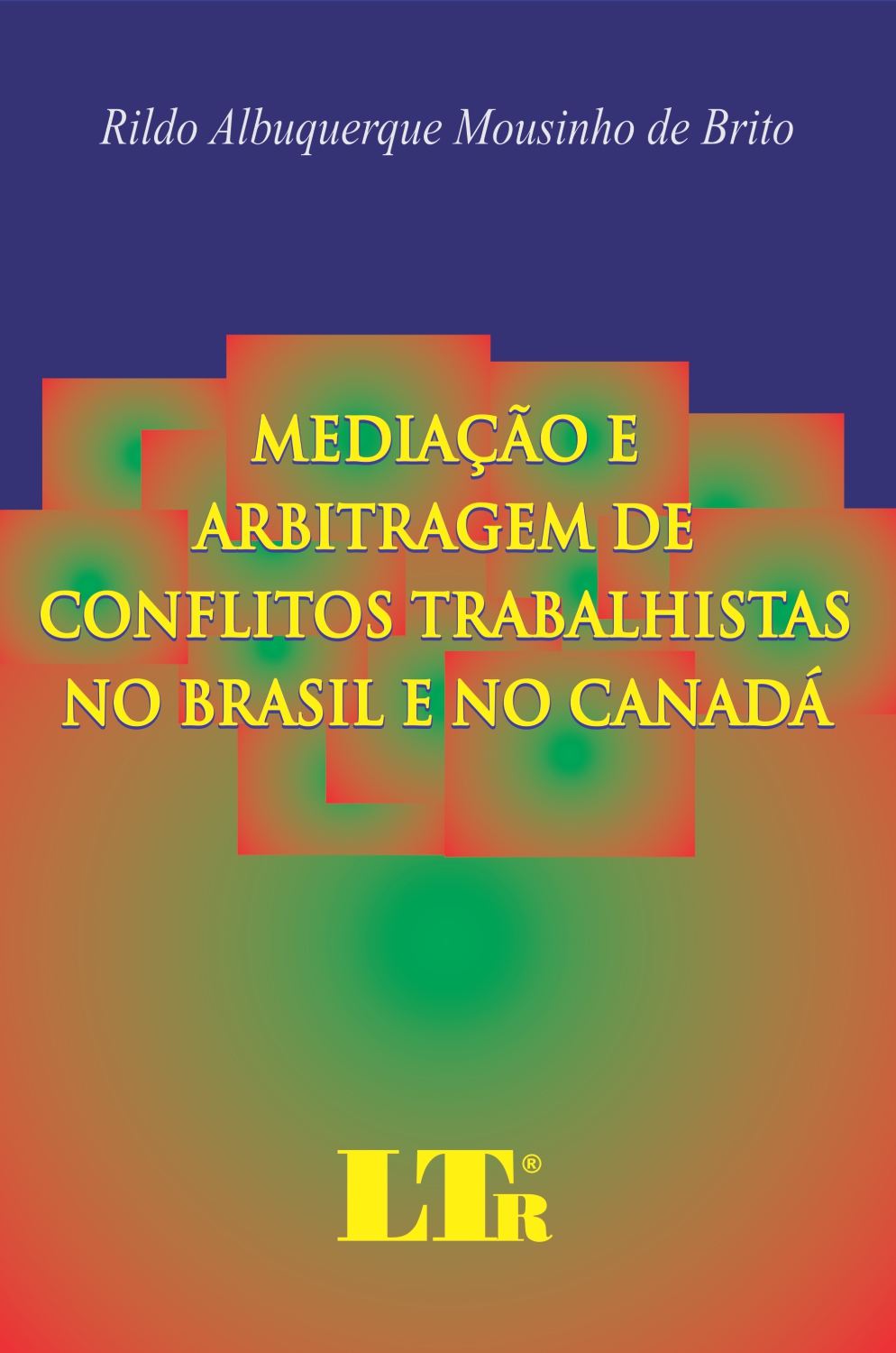 Mediação E Arbitragem De Conflitos Trabalhista No Brasil E No Canadá