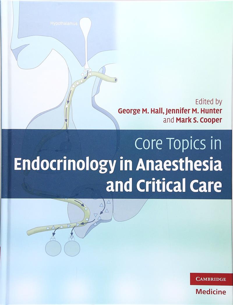 Core Topics In Endocrinology In Anaesthesia And Critical Care