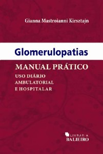 Glomerulopatias - Manual Prático - Uso Diário Ambulatorial E Hospitalar