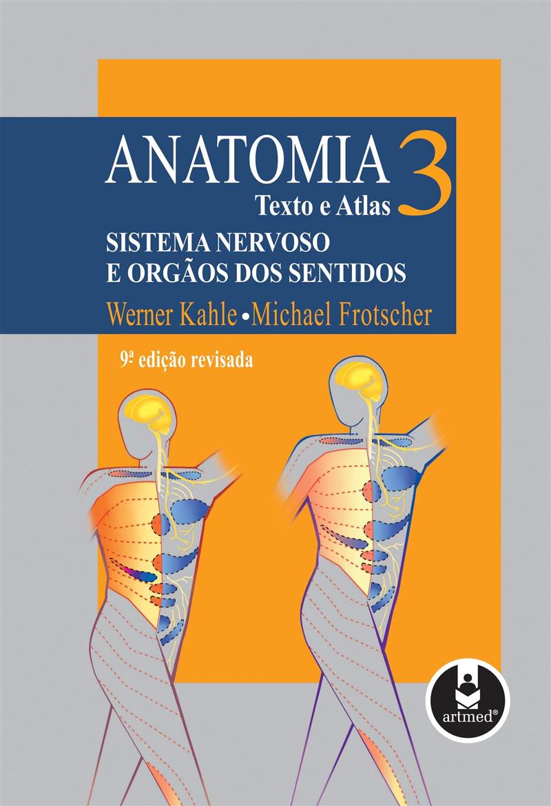 Anatomia: Texto E Atlas - Vol. 3: Sistema Nervoso