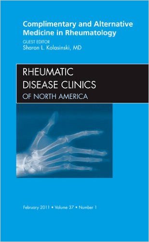 Complementary And Alternative Medicine In Rheumatology, An Issue Of Rheumatic Disease Clinics