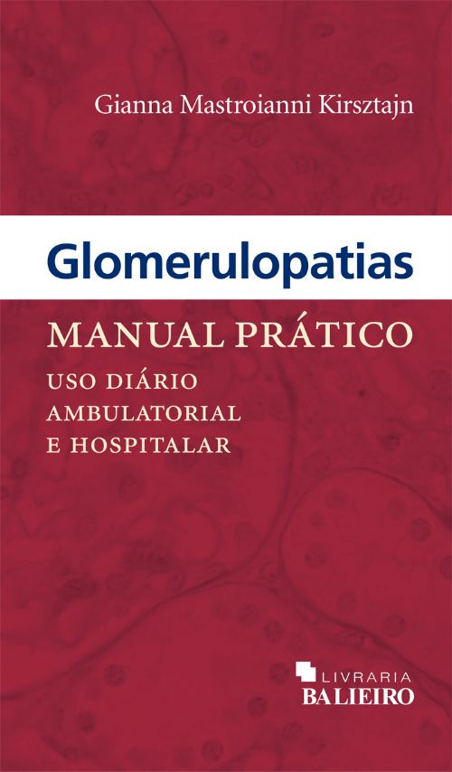 Glomerulopatias Manual Pratico - Uso Diário Ambulatorial E Hospitalar
