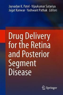 Drug Delivery For The Retina And Posterior Segment Disease