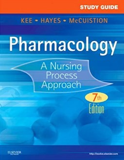 Study Guide For Pharmacology: A Nursing Process Approach
