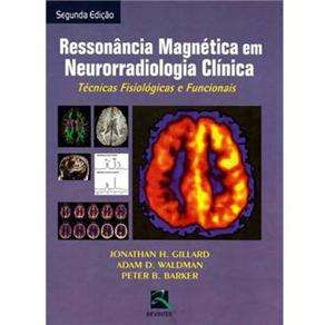 Ressonancia Magnetica Em Neurorradiologia Clinica Tecnicas Fisiologicas E F