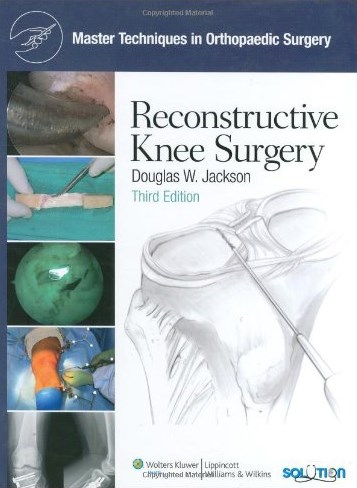 Master Techniques In Orthopaedic Surgery: Reconstructive Knee Surgery
