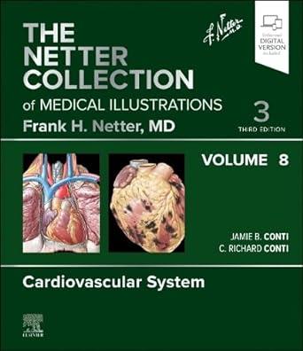 The Netter Collection Of Medical Illustrations Cardiovascular System Vol 8
