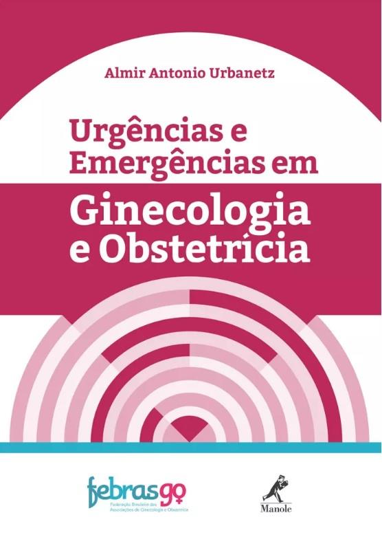 Urgencias E Emergencias Em Ginecologia Eobstetricia