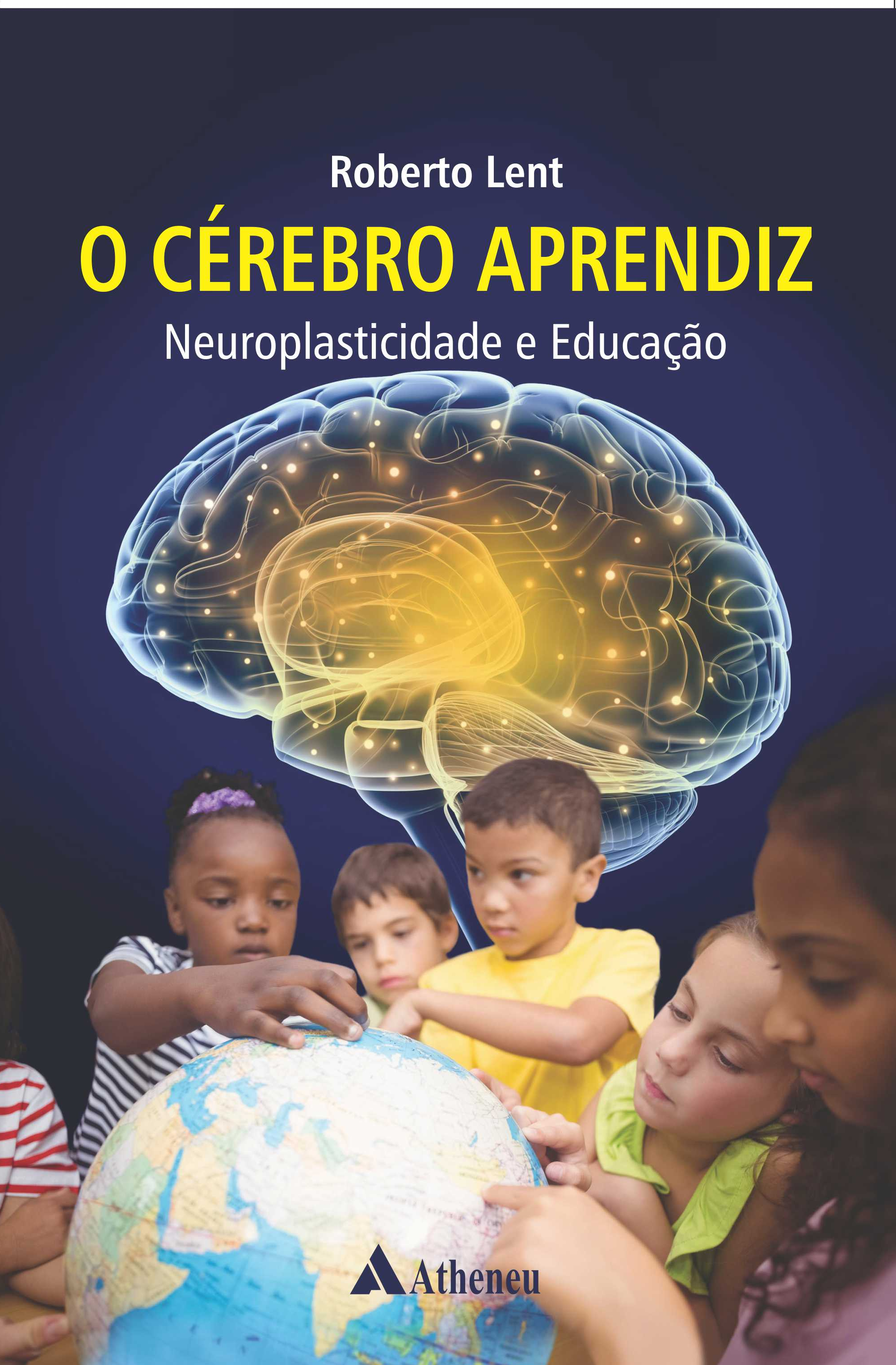 Cérebro Aprendiz Neuroplasticidade E Educação, O
