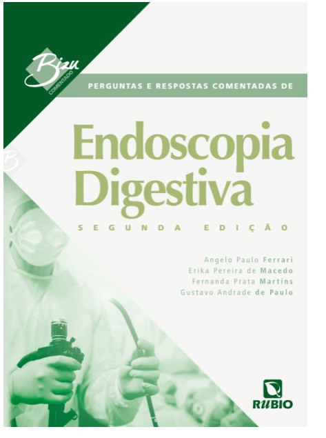 Bizu Comentado: Perguntas E Respostas Comentadas De Endoscopia Digestiva