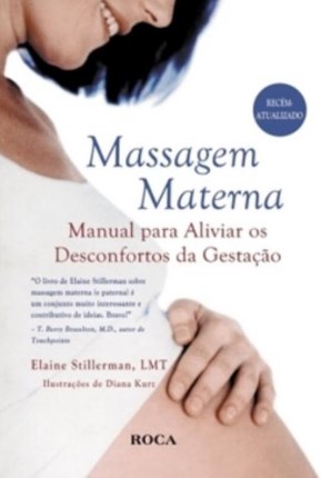 Massagem Materna - Manual Para Aliviar Os Desconfortos Da Gestação