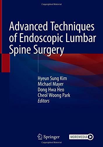 Advanced Techniques Of Endoscopic Lumbar Spine Surgery