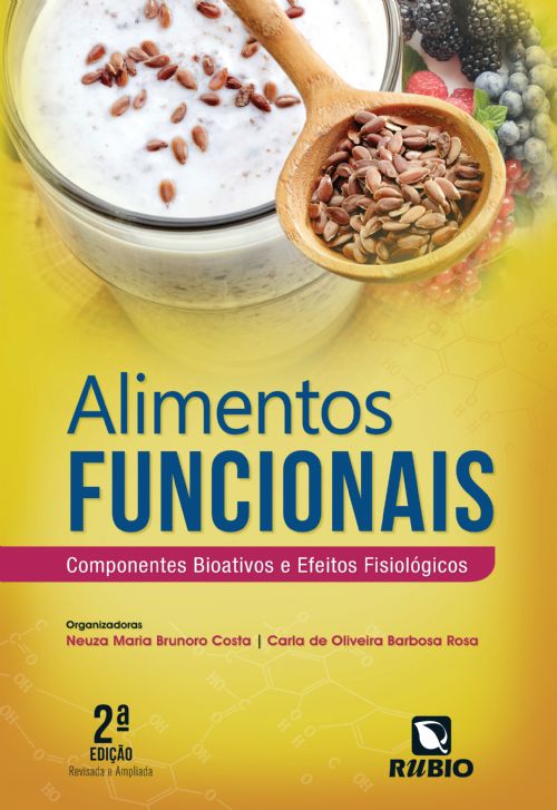 Alimentos Funcionais: Componentes Bioativos E Efeitos Fisiologicos