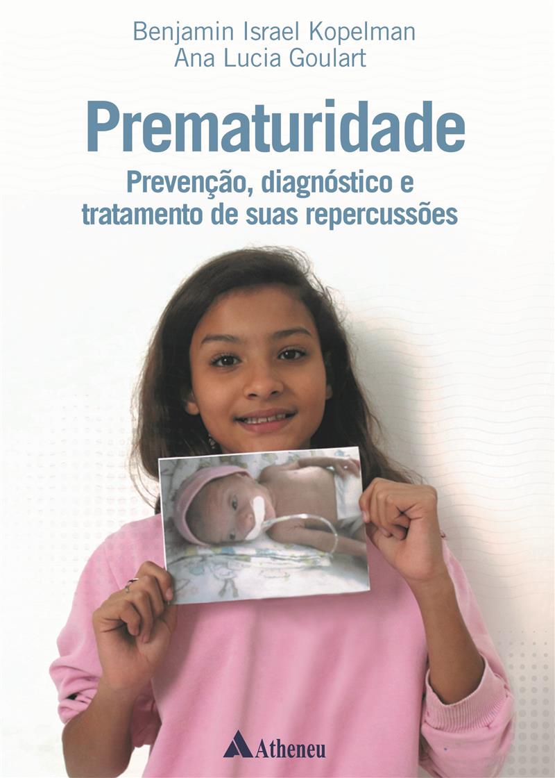 Prematuridade: Prevenção, Diagnóstico E Tratamento De Suas Repercussões