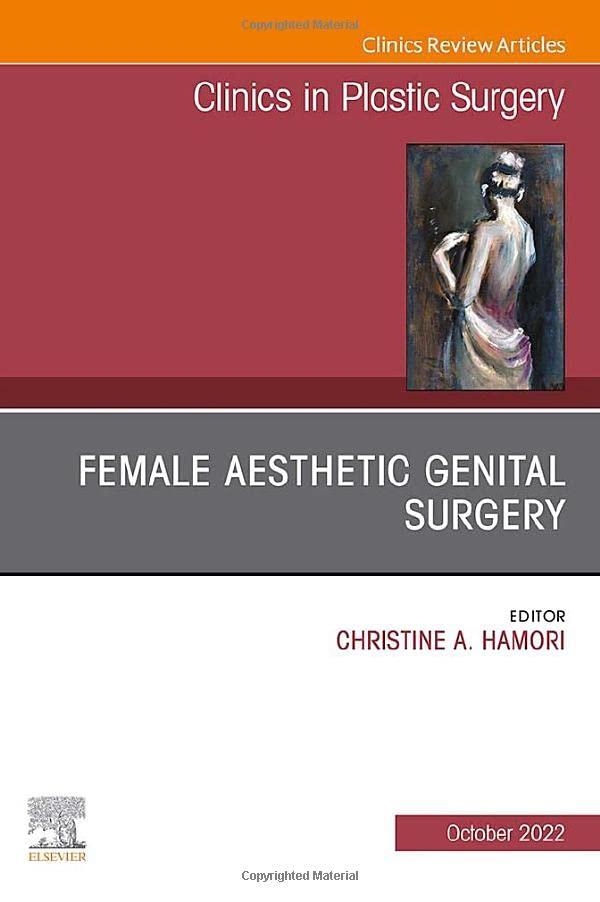 Female Aesthetic Genital Surgery, An Issue Of Clinics In Plastic Surgery,49