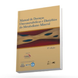 Manual De Doenças Osteometabólicas E Distúrbios Do Metabolismo Mineral