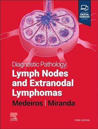 Diagnostic Pathology: Lymph Nodes And Extranodal Lymphomas