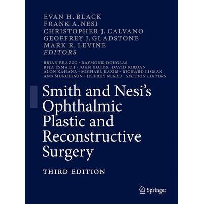 Smith And Nesi’s Ophthalmic Plastic And Reconstructive Surgery