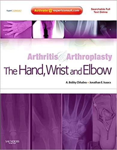 Arthritis And Arthroplasty: The Hand, Wrist And Elbow