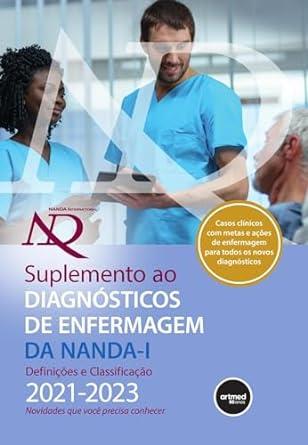 Suplementos Ao Diagnósticos De Enfermagem Da Nanda-i: Definições E Classificação 2021-2023