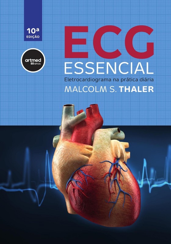 Ecg Essencial: Eletrocardiograma Na Prática Diária
