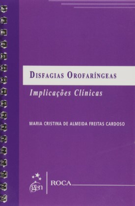 Disfagias Orofaríngeas - Implicações Clínicas