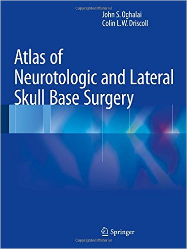 Atlas Of Neurotologic And Lateral Skull Base Surgery