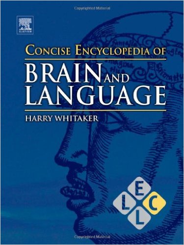 Concise Encyclopedia Of Brain And Language